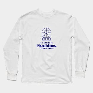 Plouhinec the tides punctuate my life - Brittany Morbihan 56 BZH Sea Long Sleeve T-Shirt